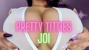 Pretty Titties JOI
