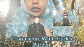 Traumacore White Cuck's Burden