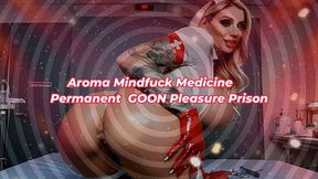 Aroma Mindfuck Medicine Permanent GOON Pleasure Prison