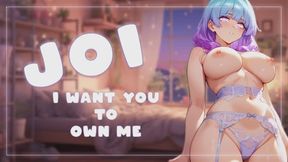 JOI I Want You To Own Me