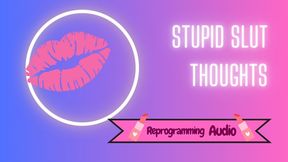 Stupid Slut Thoughts
