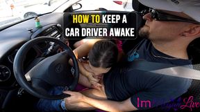 HOW TO KEEP A CAR DRIVER AWAKE / 
PUBLIC BLOWJOB WHILE DRIVING