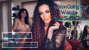 WE’RE GOING TO WATCH YOU SUCK COCK - Mistress Raven & Her friend taunt, laugh, and humiliate you about sucking cock - Make Me bi, Encouraged Bi, Double Domination, Humiliation