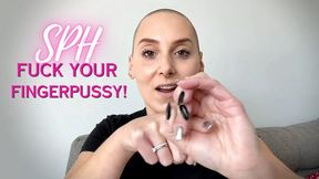 Fuck Your Fingerpussy! [SPH]