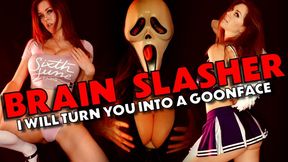 Brain Slasher (I Will Turn You into a Goonface)