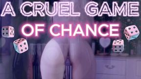 A Cruel Game Of Chance