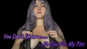 You Don't Deserve To Cum For My Tits - 854x480p mp4