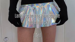 Gloves and mini skirt, Teil 1 - Handschuhe und Minirock, Part 1