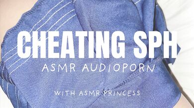Cheating SPH ASMR Audioporn