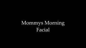 Stepmommy's Morning Facial