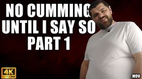 KingMarti: No Cumming Until I Say So Part 1 - 4k UHD 2160p - MOV