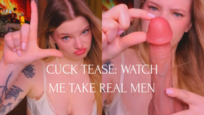 Cuck Tease: Watch Me Take Real Men