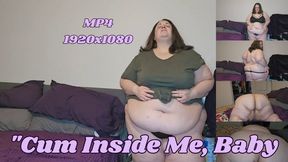 SSBBW Ratchet Rachel Begs "Cum Inside Me, Baby!" MP4 1920x1080