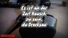 It's time to be in Chastity , you filthy pig