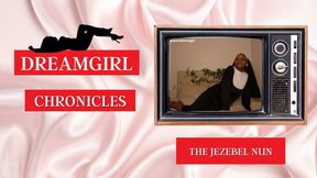 Dreamgirl Chronicles: The Jezebel Nun