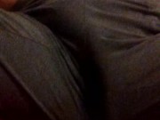 Squirting in my sweat pants