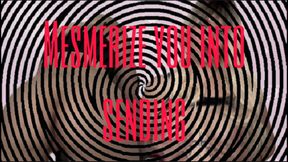 Mesmerize you into sending