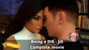 Complete movie - Being a DIK - Jill