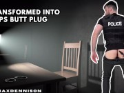 Transformed into cops butt plug