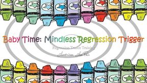 Baby Time: Mindless Regression Trigger