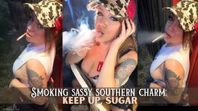 Smoking Sassy Southern Charm: Keep Up, Sugar. (2 Parts)
