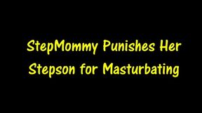 StepMom Punishes Her StepSon for Masturbating (HD WMV format)