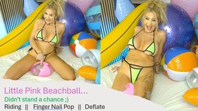 Little pink BEACH BALL didn't stand a chance... Ride to deflate & Finger Nail Pop