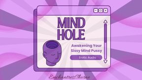 Mind Hole - Awakening Your Mind Pussy - Sissy Enthrallment