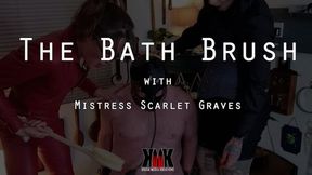 The Bath Brush with Mistress Scarlet Graves