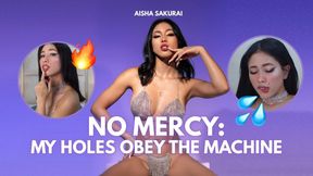 No mercy: My holes obey the machine