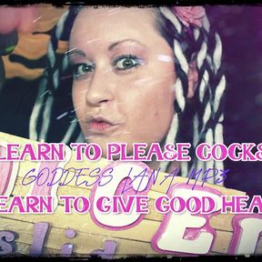Learn to Please Cocks Learn to Give Good Head