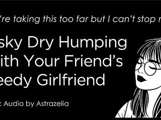 Erotic Audio ASMR • F4M • Dry Humping With Your Friend’s Girlfriend • Cheating, Fingering, Creampie