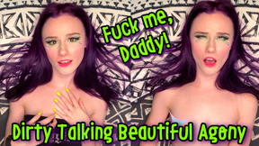 Dirty Talking Beautiful Agony