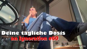 Deine taegliche Dosis an Ignoration 60