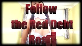 Follow The Red Debt Road