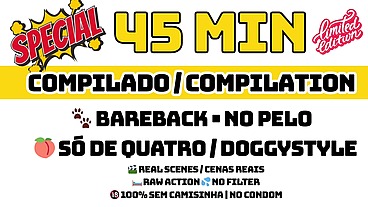 🔥 50 MIN COMPILADO / COMPILATION 🔥 🐾 BAREBACK • NO PELO 🍑 SÓ DE QUATRO / DOGGYSTYLE