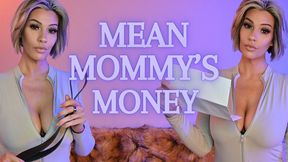 Mean step-Mommy's Money