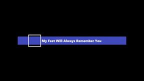 My Feet Will Always Remember You (1080p)