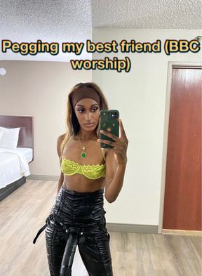 Pegging my best friend (BBC worship)