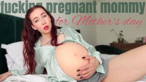 💚 FUCKING PREGNANT MOMMY FOR MOTHER'S DAY 💚