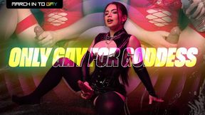 Only Gay For Goddess