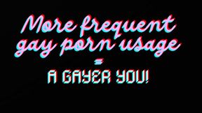 More Frequent Gay Porn Usage = A Gayer You