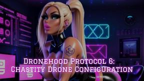 Dronehood Protocol 6: Chastity Drone Configuration