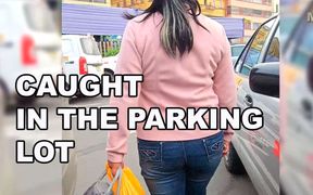 I Caught a Horny Woman in the Parking Lot of a Supermarket and We Fucked Really Hard Before Her Husband Got Home.