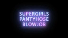 Supergirls Pantyhose Blowjob
