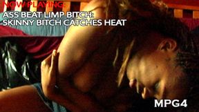 Ass Beat Cold Cocked Bitches: Skinny Bitch Catches Heat MPEG4