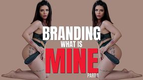 branding what s mine - part 1