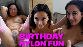 Birthday Nylon Fun