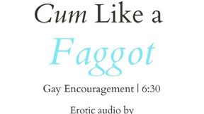 Cum Like a Faggot