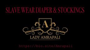 . SLAVE WEAR DIAPER & STOCKINGS Total lengths 4:23 minutes  Sklave muss Windel tragen  und Nylons anziehen - Nylon - Submission - Devot  - Shameful - Ashamed  LADY AMRAPALI  Herrin Mistress Domina